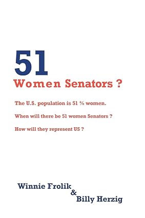 51 Women Senators? by Winnie Frolik and Billy Herzig